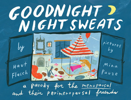 Goodnight Night Sweats Hardcover by Haut Flasch and Mina Pauze