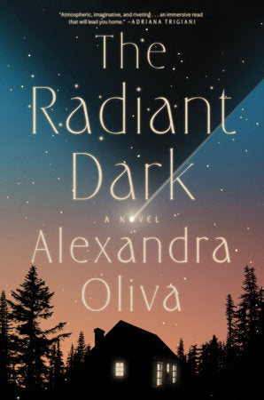 The Radiant Dark Hardcover by Alexandra Oliva
