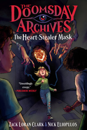 The Doomsday Archives: The Heart-Stealer Mask Paperback by Zack Loran Clark and Nick Eliopulos