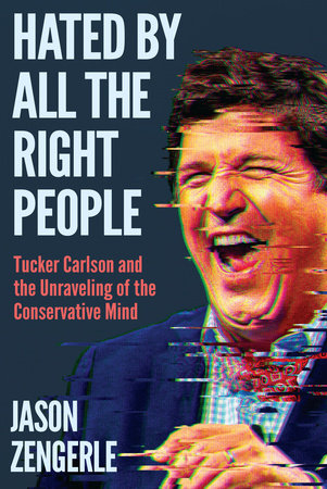 Hated by All the Right People Hardcover by Jason Zengerle