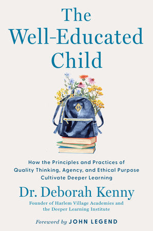 The Well-Educated Child Hardcover by Dr. Deborah Kenny