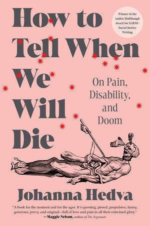 How to Tell When We Will Die Paperback by Johanna Hedva