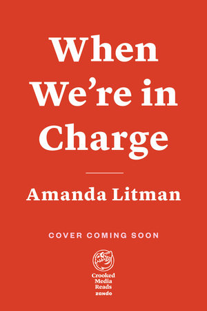 When We're in Charge Paperback by Amanda Litman