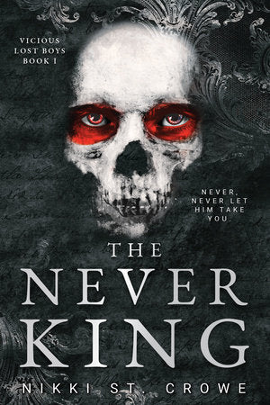 The Never King (Vicious Lost Boys, 1) Paperback by Nikki St. Crowe