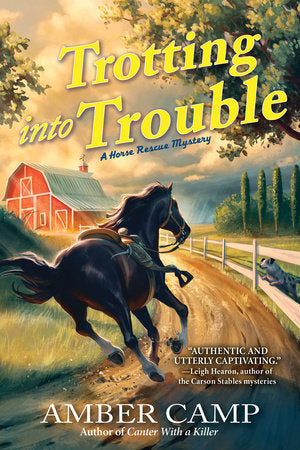 Trotting into Trouble Hardcover by Amber Camp