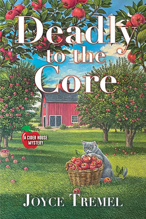 Deadly to the Core Hardcover by Joyce Tremel