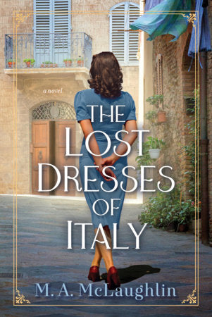 The Lost Dresses of Italy Hardcover by M. A. Mclaughlin