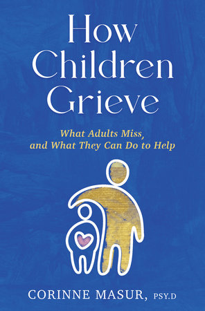 How Children Grieve Hardcover by Corinne Masur
