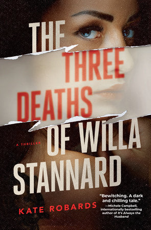 The Three Deaths of Willa Stannard Paperback by Kate Robards
