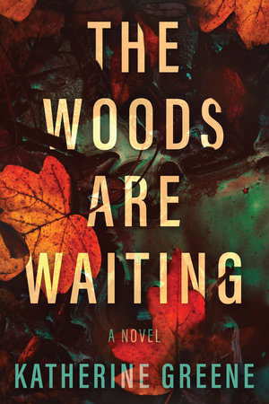 The Woods are Waiting Paperback by Katherine Greene