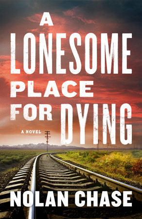 A Lonesome Place for Dying Hardcover by Nolan Chase