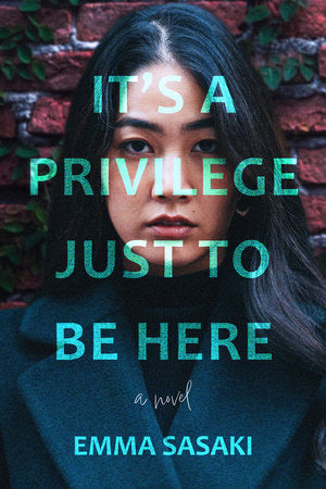 It's a Privilege Just to Be Here Hardcover by Emma Sasaki