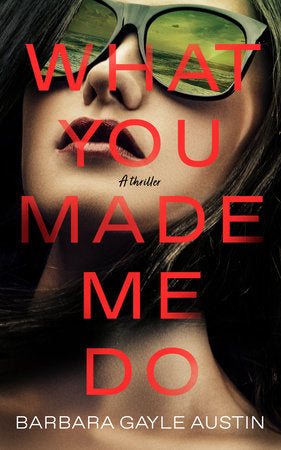 What You Made Me Do Hardcover by Barbara Gayle Austin