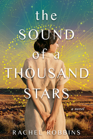 The Sound of a Thousand Stars Hardcover by Rachel Robbins