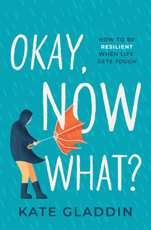 Okay, Now What? Hardcover by Kate Gladdin