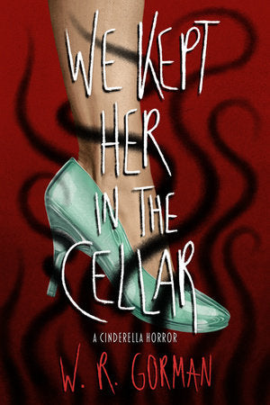 We Kept Her in the Cellar Hardcover by W. R. Gorman