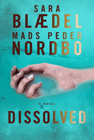 Dissolved Paperback by Sara Blaedel and Mads Peder Nordbo