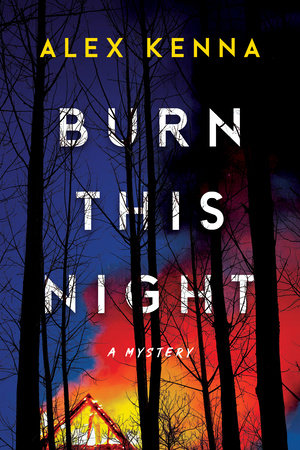 Burn this Night Hardcover by Alex Kenna