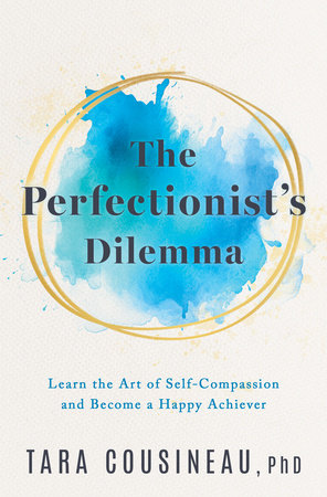 The Perfectionist's Dilemma Hardcover by Tara Cousineau