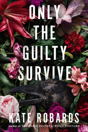 Only the Guilty Survive Hardcover by Kate Robards
