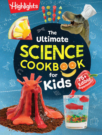 The Ultimate Science Cookbook for Kids Hardcover by Highlights