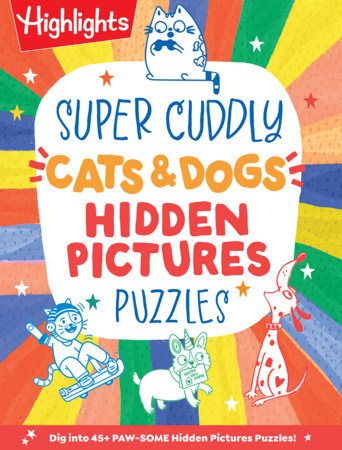 Super Cuddly Cats and Dogs Hidden Pictures Puzzles Paperback by Highlights