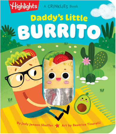 Daddy's Little Burrito Board Book by Jody Jensen Shaffer; Illustrated by Beatrice Tinarelli