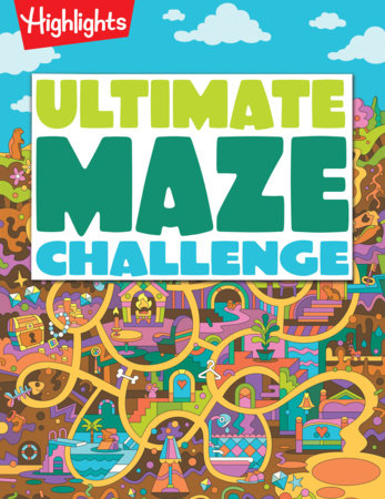 Ultimate Maze Challenge Paperback by Highlights