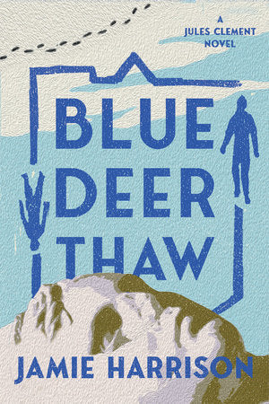 Blue Deer Thaw Paperback by Jamie Harrison