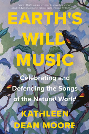 Earth's Wild Music TR by Kathleen Dean Moore