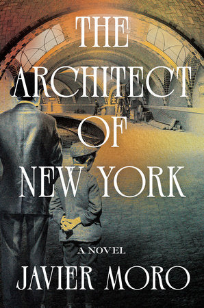 The Architect of New York Hardcover by Javier Moro