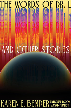 The Words of Dr. L TR by Karen E. Bender