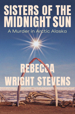 Sisters of the Midnight Sun Hardcover by Rebecca Wright Stevens