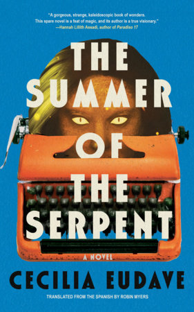 The Summer of the Serpent Hardcover by Cecilia Eudave; translated by Robin Myers