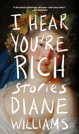 I Hear You're Rich Paperback by Diane Williams