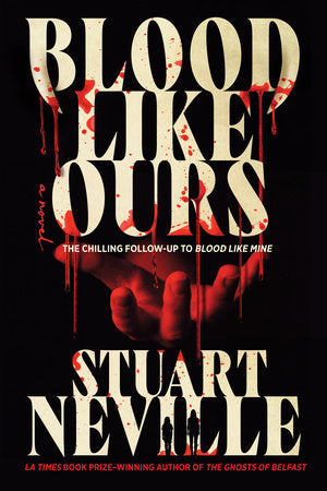Blood Like Ours Hardcover by Stuart Neville