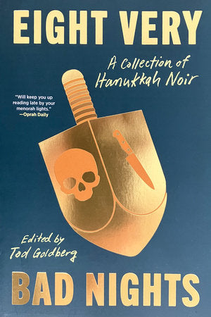 Eight Very Bad Nights: A Collection of Hanukkah Noir Paperback by Edited by Tod Goldberg; Contributions by Lee Goldberg, Ivy Pochoda, David Ulin, Gabino Iglesias, and more