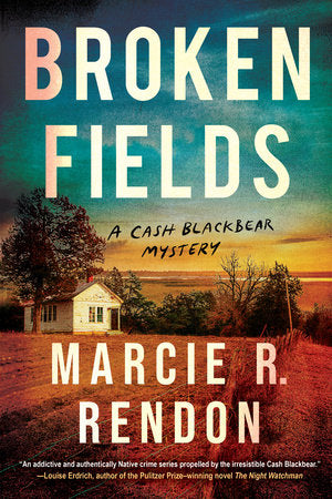 Broken Fields Paperback by Marcie R. Rendon