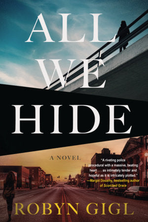 All We Hide Hardcover by Robyn Gigl