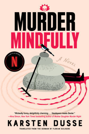Murder Mindfully Paperback by Karsten Dusse; Translated by Florian Duijsens