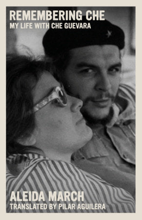 Remembering Che Paperback by Aleida March