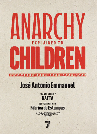 Anarchy Explained to Children Paperback by José Antonio Emmanuel