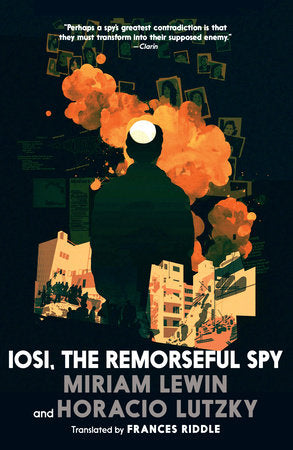 Iosi, the Remorseful Spy Paperback by Miriam Lewin
