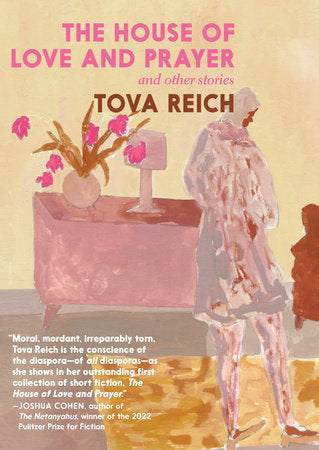 The House of Love and Prayer Paperback by Tova Reich