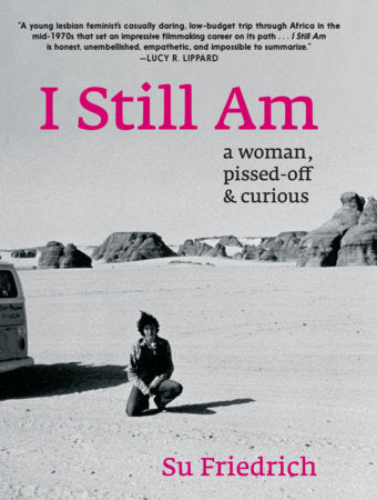I Still Am Paperback by Su Friedrich