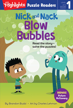 Nick and Nack Blow Bubbles TR by Brandon Budzi; Illustrated by Charles Lehman