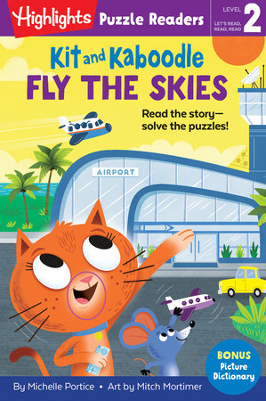 Kit and Kaboodle Fly the Skies TR by Michelle Portice; Illustrated by Mitch Mortimer