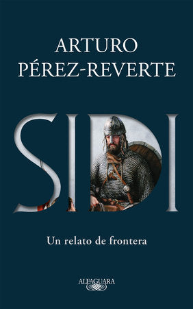 Sidi: Un relato de frontera /Sidi: A Story of Border Towns Paperback by Arturo Pérez-Reverte