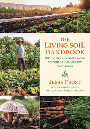 The Living Soil Handbook Paperback by JESSE FROST