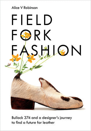 Field, Fork, Fashion Hardcover by ALICE ROBINSON